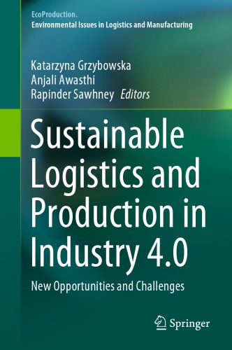 Sustainable Logistics and Production in Industry 4.0: New Opportunities and Challenges