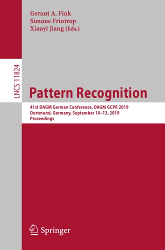Pattern Recognition: 41st DAGM German Conference, DAGM GCPR 2019, Dortmund, Germany, September 10–13, 2019, Proceedings