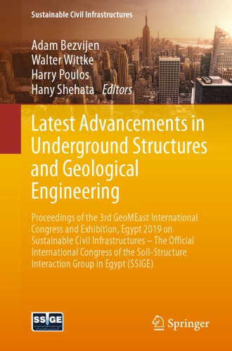 Latest Advancements in Underground Structures and Geological Engineering: Proceedings of the 3rd GeoMEast International Congress and Exhibition, Egypt 2019 on  – The Official International Congress of the Soil-Structure Interaction Group in Egypt (SSIGE)