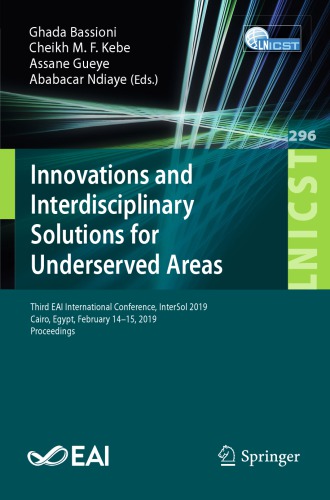 Innovations and Interdisciplinary Solutions for Underserved Areas: Third EAI International Conference, InterSol 2019, Cairo, Egypt, February 14–15, 2019, Proceedings