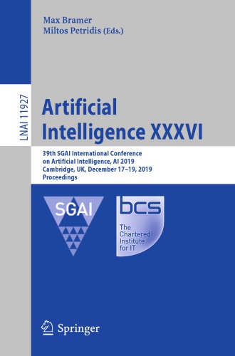 Artificial Intelligence XXXVI: 39th SGAI International Conference on Artificial Intelligence, AI 2019, Cambridge, UK, December 17–19, 2019, Proceedings