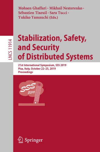 Stabilization, Safety, and Security of Distributed Systems: 21st International Symposium, SSS 2019, Pisa, Italy, October 22–25, 2019, Proceedings