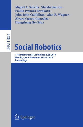 Social Robotics: 11th International Conference, ICSR 2019, Madrid, Spain, November 26–29, 2019, Proceedings
