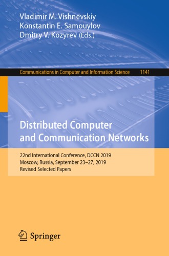 Distributed Computer and Communication Networks: 22nd International Conference, DCCN 2019, Moscow, Russia, September 23–27, 2019, Revised Selected Papers