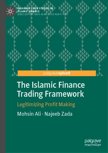 The Islamic Finance Trading Framework: Legitimizing Profit Making