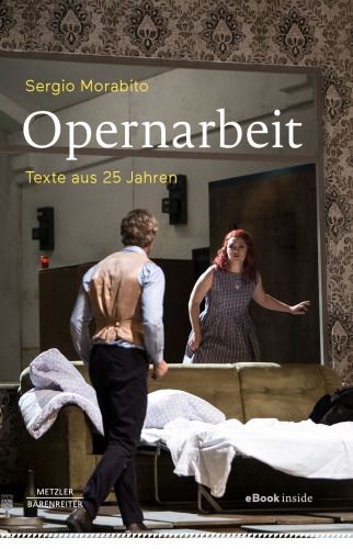Opernarbeit: Texte aus 25 Jahren