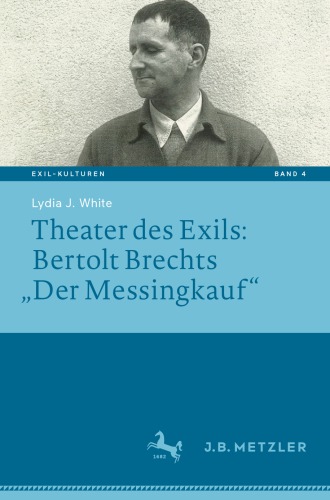 Theater des Exils: Bertolt Brechts „Der Messingkauf“
