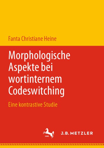 Morphologische Aspekte bei wortinternem Codeswitching: Eine kontrastive Studie