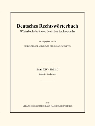 Deutsches Rechtswörterbuch: Wörterbuch der älteren deutschen Rechtssprache. Band XIV, Heft 1/2 - Stegreif – Stocherwort