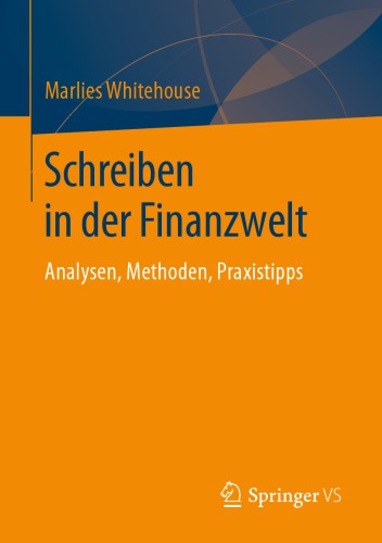 Schreiben in der Finanzwelt: Analysen, Methoden, Praxistipps
