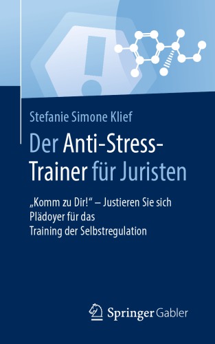 Der  für Juristen: "Komm zu Dir!" - Justieren Sie sich Plädoyer für das Training der Selbstregulation