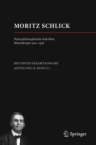 Moritz Schlick. Naturphilosophische Schriften. Manuskripte 1910 - 1936