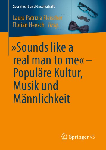 „Sounds like a real man to me“ – Populäre Kultur, Musik und Männlichkeit
