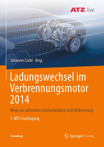 Ladungswechsel im Verbrennungsmotor 2014: Wege zur optimalen Gemischbildung und Verbrennung 7. MTZ-Fachtagung