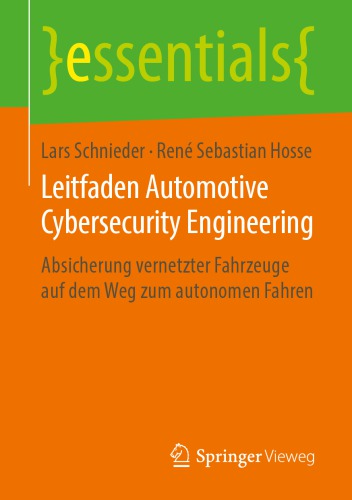 Leitfaden Automotive Cybersecurity Engineering: Absicherung vernetzter Fahrzeuge auf dem Weg zum autonomen Fahren