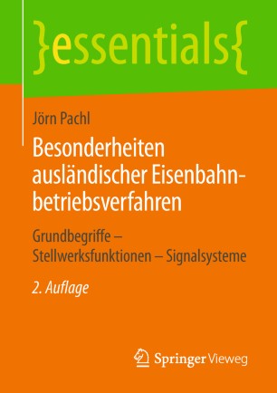Besonderheiten ausländischer Eisenbahnbetriebsverfahren: Grundbegriffe – Stellwerksfunktionen – Signalsysteme