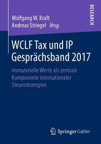 WCLF Tax und IP Gesprächsband 2017: Immaterielle Werte als zentrale Komponente internationaler Steuerstrategien