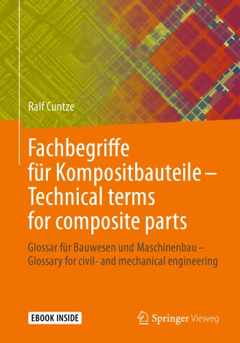 Fachbegriffe für Kompositbauteile – Technical terms for composite parts: Glossar für Bauwesen und Maschinenbau – Glossary for civil- and mechanical engineering