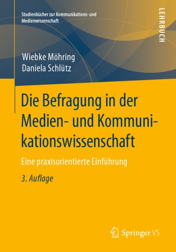 Die Befragung in der Medien- und Kommunikationswissenschaft: Eine praxisorientierte Einführung