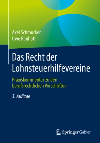 Das Recht der Lohnsteuerhilfevereine: Praxiskommentar zu den berufsrechtlichen Vorschriften