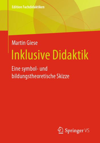 Inklusive Didaktik: Eine symbol- und bildungstheoretische Skizze