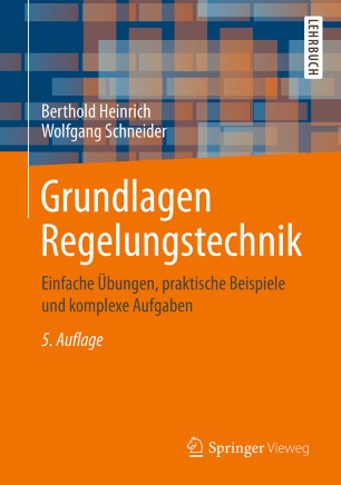 Grundlagen Regelungstechnik: Einfache Übungen, praktische Beispiele und komplexe Aufgaben