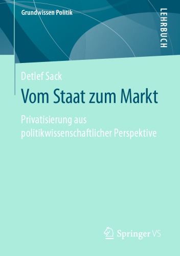 Vom Staat zum Markt: Privatisierung aus politikwissenschaftlicher Perspektive