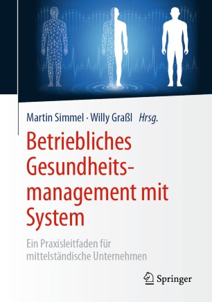 Betriebliches Gesundheitsmanagement mit System : Ein Praxisleitfaden für mittelständische Unternehmen
