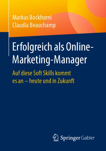 Erfolgreich als Online-Marketing-Manager : Auf diese Soft Skills kommt es an – heute und in Zukunft