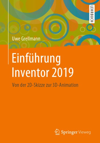 Einführung Inventor 2019: Von der 2D-Skizze zur 3D-Animation
