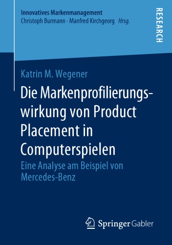 Die Markenprofilierungswirkung von Product Placement in Computerspielen: Eine Analyse am Beispiel von Mercedes-Benz