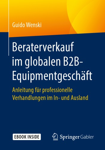 Beraterverkauf im globalen B2B-Equipmentgeschäft: Anleitung für professionelle Verhandlungen im In- und Ausland