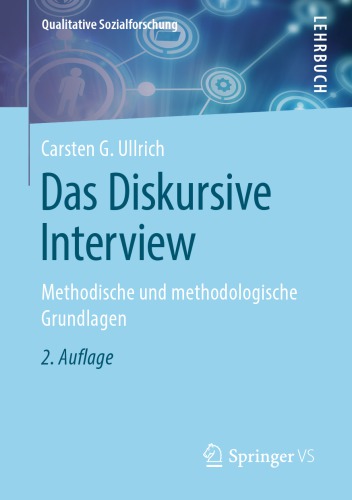 Das Diskursive Interview: Methodische und methodologische Grundlagen