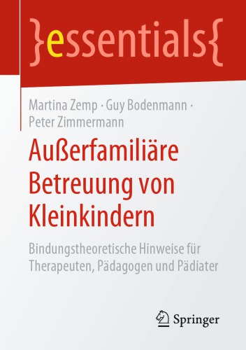 Außerfamiliäre Betreuung von Kleinkindern: Bindungstheoretische Hinweise für Therapeuten, Pädagogen und Pädiater