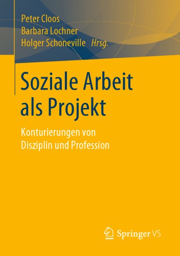 Soziale Arbeit als Projekt: Konturierungen von Disziplin und Profession