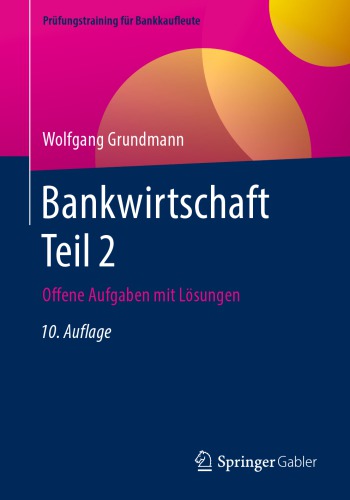 Bankwirtschaft Teil 2: Offene Aufgaben mit Lösungen