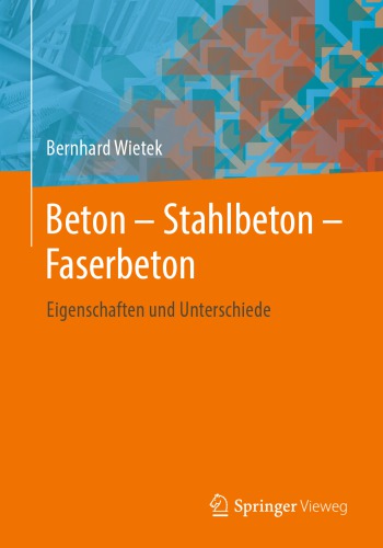 Beton – Stahlbeton – Faserbeton: Eigenschaften und Unterschiede