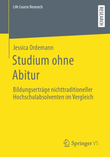 Studium ohne Abitur : Bildungserträge nichttraditioneller Hochschulabsolventen im Vergleich