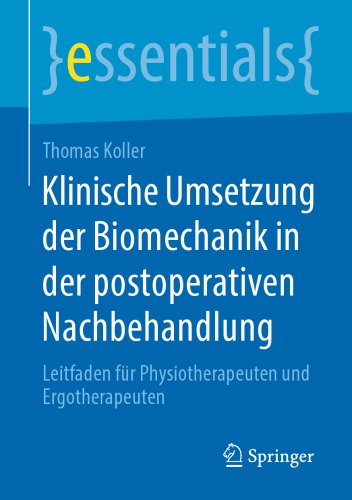 Klinische Umsetzung der Biomechanik in der postoperativen Nachbehandlung: Leitfaden für Physiotherapeuten und Ergotherapeuten