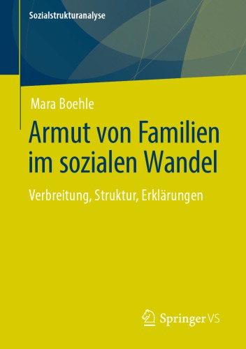 Armut von Familien im sozialen Wandel: Verbreitung, Struktur, Erklärungen
