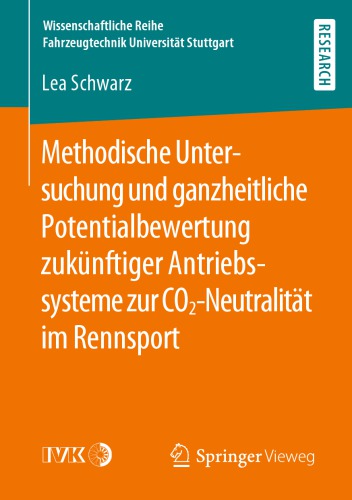 Methodische Untersuchung und ganzheitliche Potentialbewertung zukünftiger Antriebssysteme zur CO2-Neutralität im Rennsport