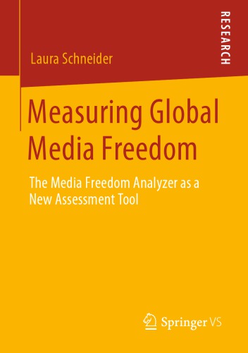 Measuring Global Media Freedom: The Media Freedom Analyzer as a New Assessment Tool