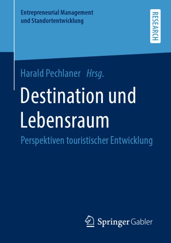 Destination und Lebensraum: Perspektiven touristischer Entwicklung