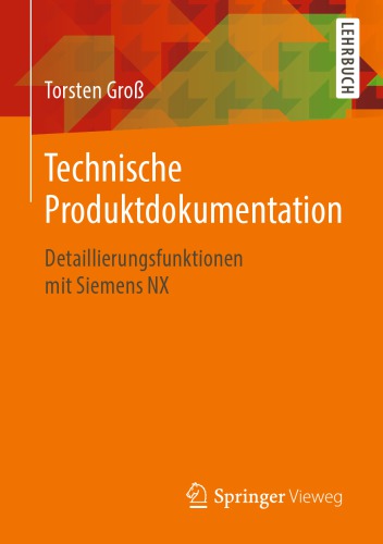 Technische Produktdokumentation: Detaillierungsfunktionen mit Siemens NX