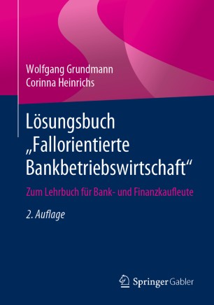 Lösungsbuch „Fallorientierte Bankbetriebswirtschaft“: Zum Lehrbuch für Bank- und Finanzkaufleute