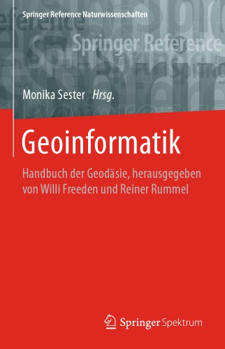 Geoinformatik: Handbuch der Geodäsie, herausgegeben von Willi Freeden und Reiner Rummel