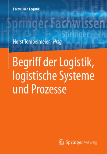 Begriff der Logistik, logistische Systeme und Prozesse