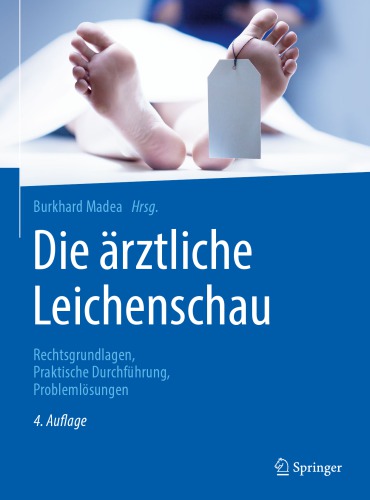 Die ärztliche Leichenschau: Rechtsgrundlagen, Praktische Durchführung, Problemlösungen