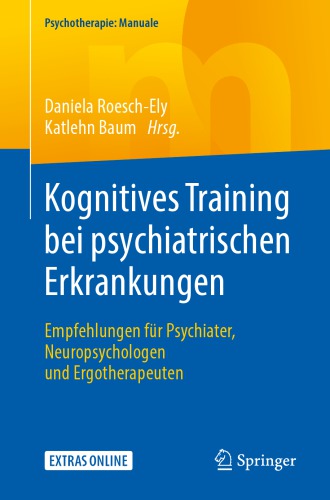 Kognitives Training bei psychiatrischen Erkrankungen: Empfehlungen für Psychiater, Neuropsychologen und Ergotherapeuten