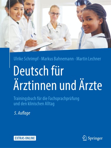 Deutsch für Ärztinnen und Ärzte: Trainingsbuch für die Fachsprachprüfung und den klinischen Alltag